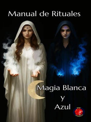 cover image of Manual de Rituales Magia Blanca y Azul